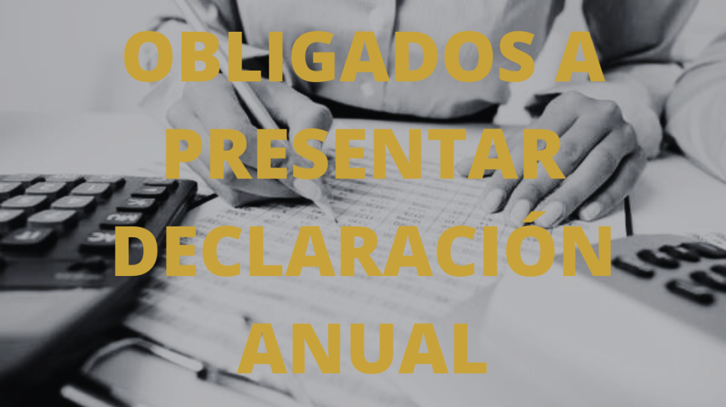 ¿quiénes Estan Obligados A Presentar La Declaracion Anual Bulltaxemk 6321